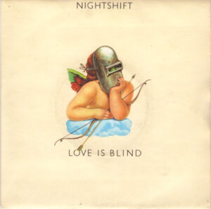 Nightshift - Love Is Blind 7 Inch Vinyl Single (7 Inch Record)