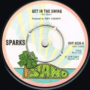 Sparks - Get In The Swing 7 Inch Vinyl Single (7 Inch Record)